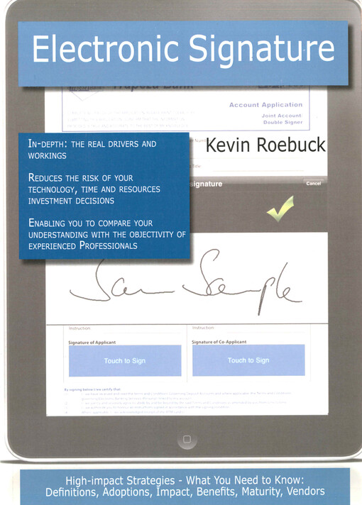 Electronic signature : high-impact strategies - what you need to know: definitions, adoptions, impact, benefits, maturity, vendors