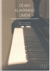 Dějiny klavírního umění : vývoj klavírní tvorby od počátků po současnost  (odkaz v elektronickém katalogu)
