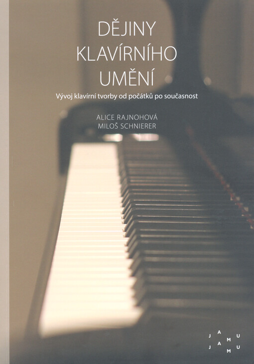 Dějiny klavírního umění : vývoj klavírní tvorby od počátků po současnost