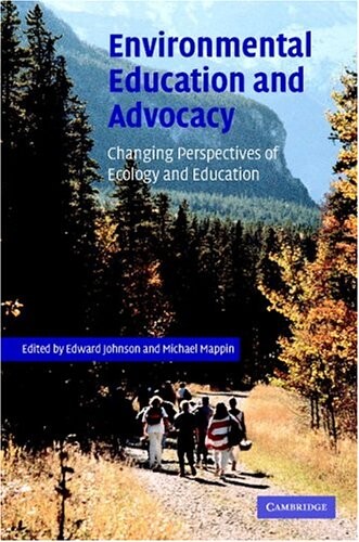 Environmental Education and Advocacy: Changing Perspectives of Ecology and Education