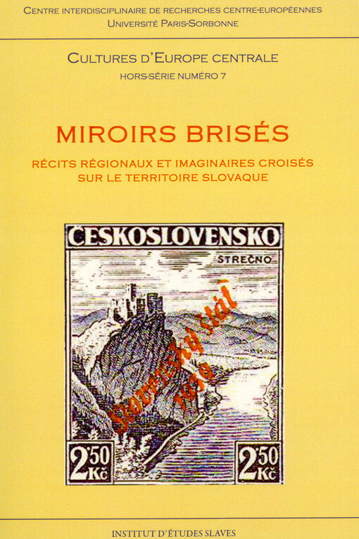 Miroirs brisés : récits régionaux et imaginaires croisés sur le territoire Slovaque