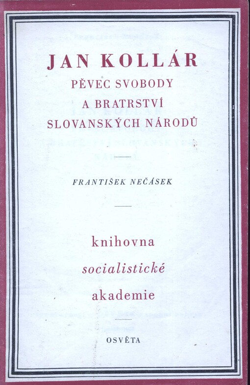 Jan Kollár :pěvec svobody a bratrství slovanských národů