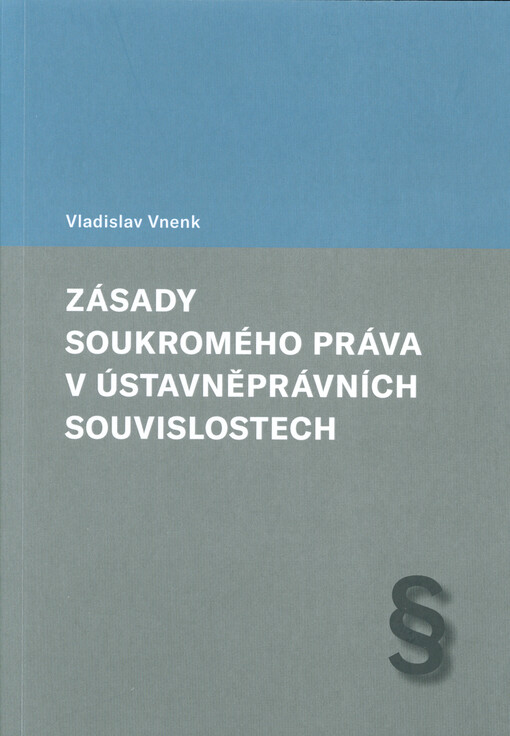 Zásady soukromého práva v ústavněprávních souvislostech