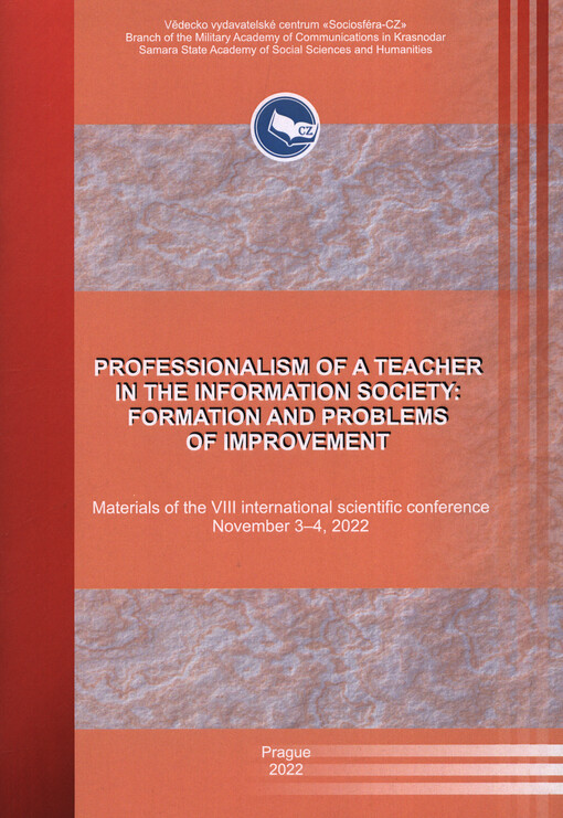 Professionalism of a Teacher in the Information Society: Formation and Problems of Improvement : materials of the ... international scientific conference ...