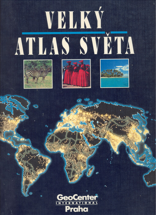 Velký atlas světa : názorný a informativní obraz Země