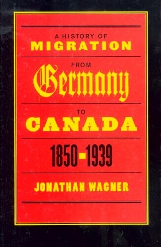 A History of Migration from Germany to Canada 1850-1939