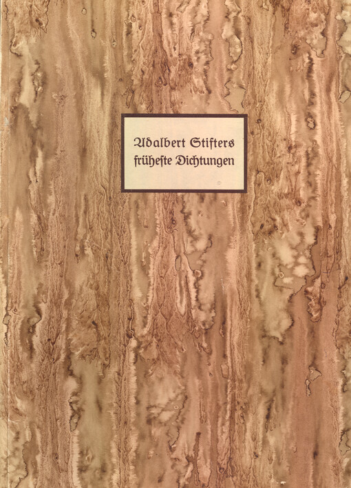 Adalbert Stifters früheste Dichtungen