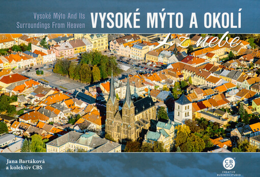 Vysoké Mýto a okolí z nebe = Vysoké Mýto and its surroundings from heaven