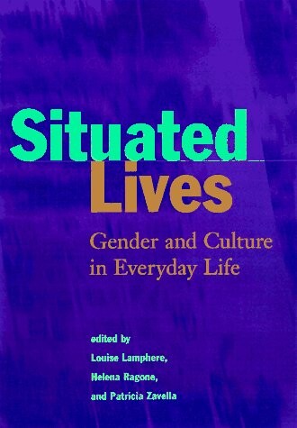 Situated lives : gender and culture in everyday life