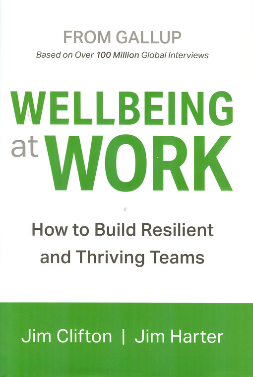 Wellbeing at work : how to build resilient and thriving teams