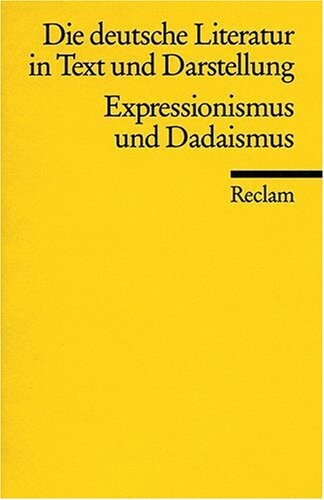 Die deutsche Literatur : ein Abriß in Text und Darstellung. Band 14, Expressionismus und Dadaismus