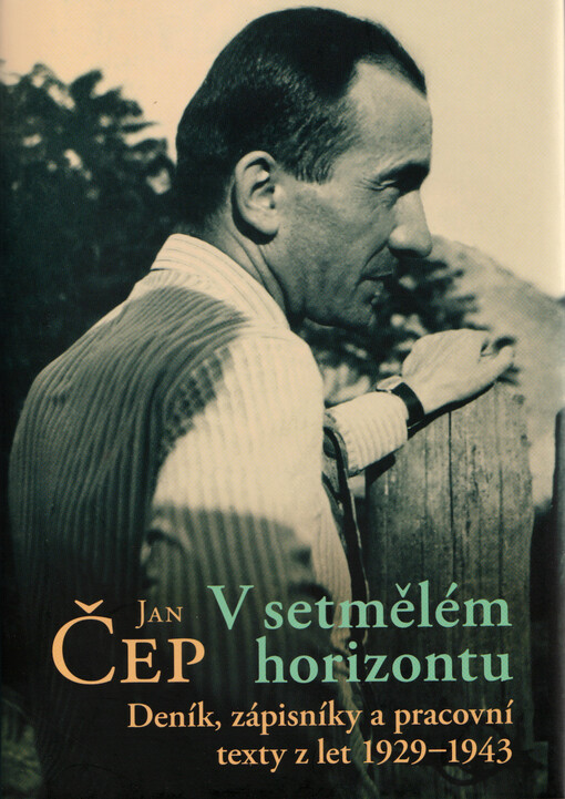 V setmělém horizontu : deník, zápisníky a pracovní texty z let 1929-1943