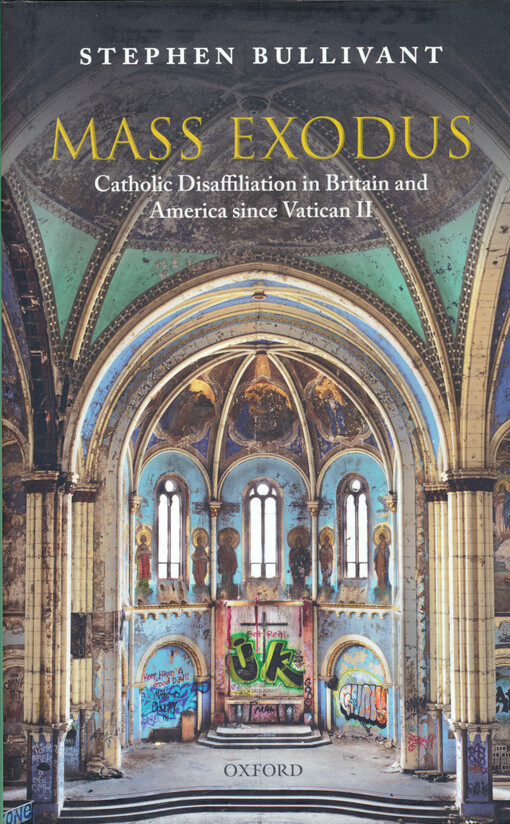 Mass exodus : catholic disaffiliation in Britain and America since Vatican II