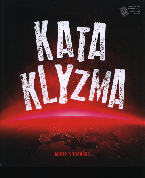 Kataklyzma : o válce, revoluční levici, undergroundu a dějinách tělesnosti Karla Gotta