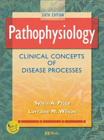 Pathophysiology: Clinical Concepts of Disease Processes