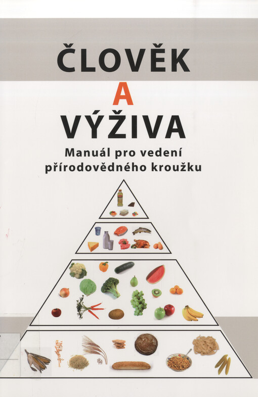 Člověk a výživa : manuál pro vedení přírodovědného kroužku