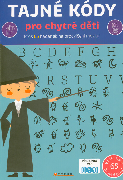 Tajné kódy pro chytré děti : přes 65 hádanek na procvičení mozku!