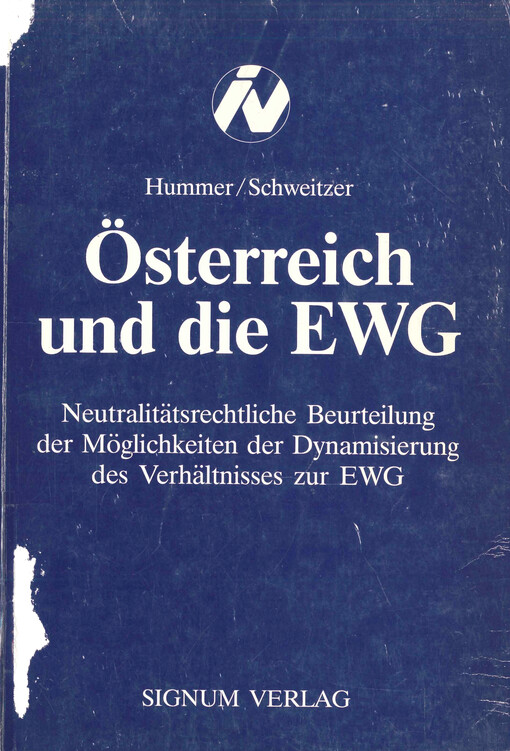 Österreich und die EWG : neutralitätsrechtliche Beurteilung der möglichkeiten der Dynamisierung des verhältnisses zur EWG