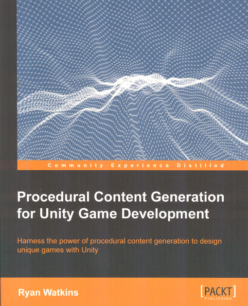 Procedural content generation for Unity game development : harness the power of procedural content generation to design unique games with Unity