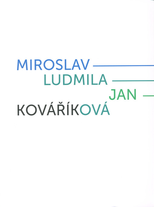 Miroslav - Ludmila - Jan - Kováříková