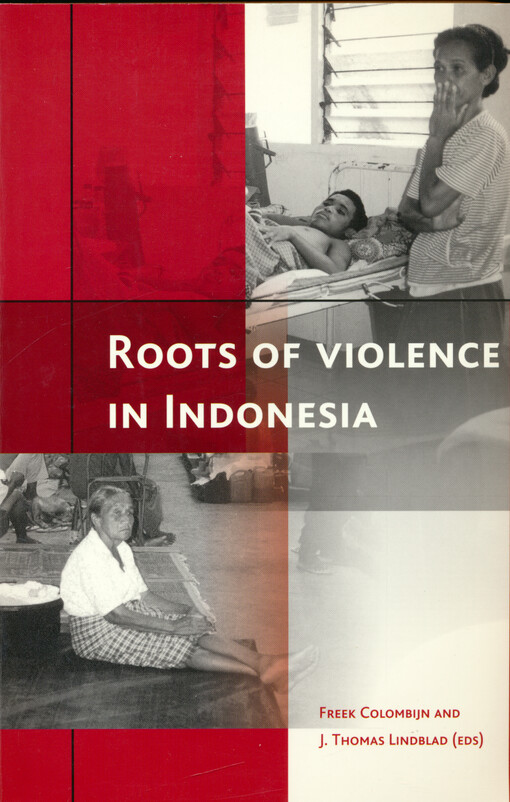 Roots of violence in Indonesia : contemporary violence in historical perspective