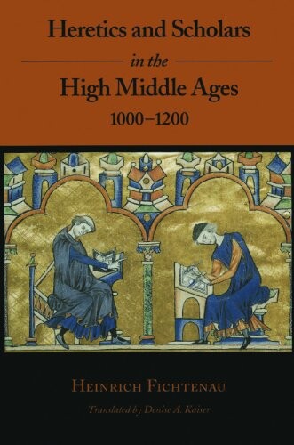 Heretics and Scholars in the High Middle Ages: 1000-1200