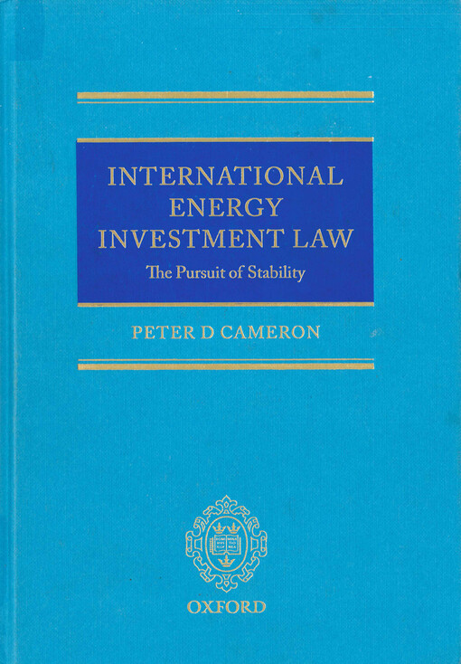 International energy investment law : the pursuit of stability