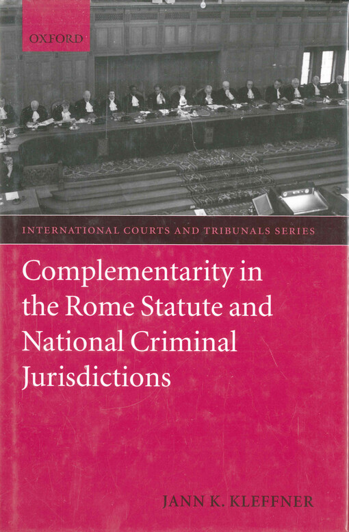 Complementarity in the Rome statute and national criminal jurisdictions