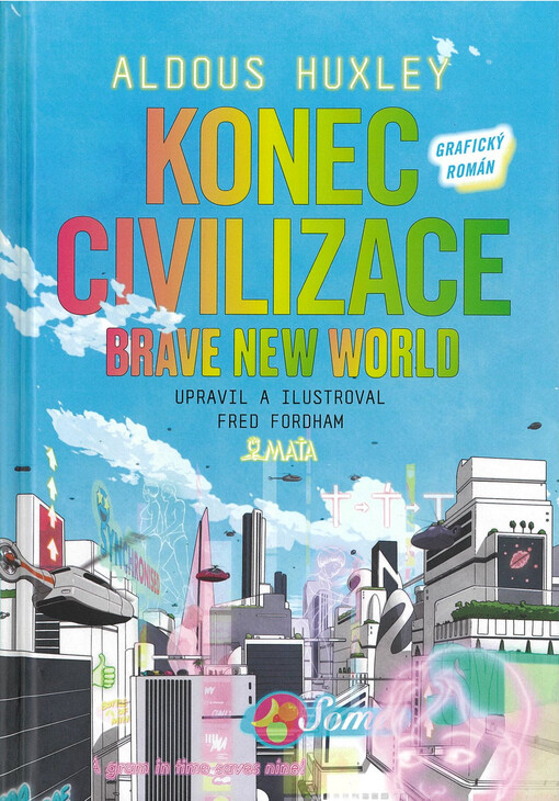 Konec civilizace = Brave new world : grafický román