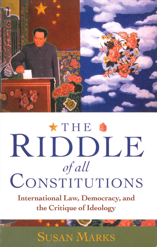 The riddle of all constitutions : international law, democracy, and the critique of ideology