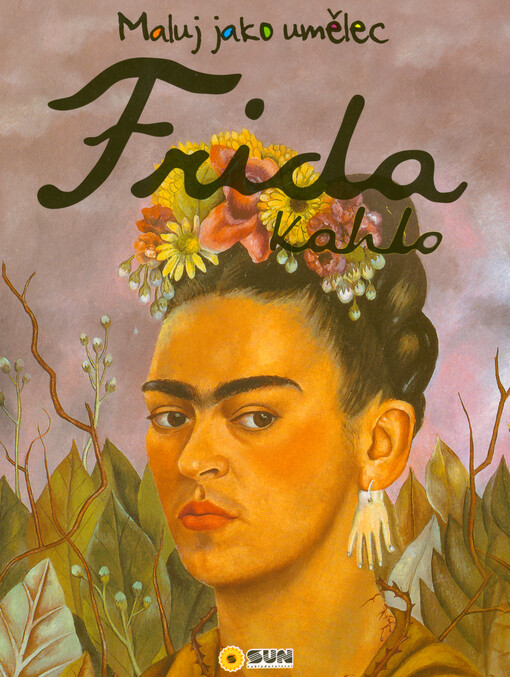Frida : maluj jako umělec