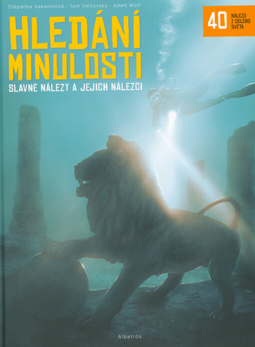 Hledání minulosti : slavné nálezy a jejich nálezci