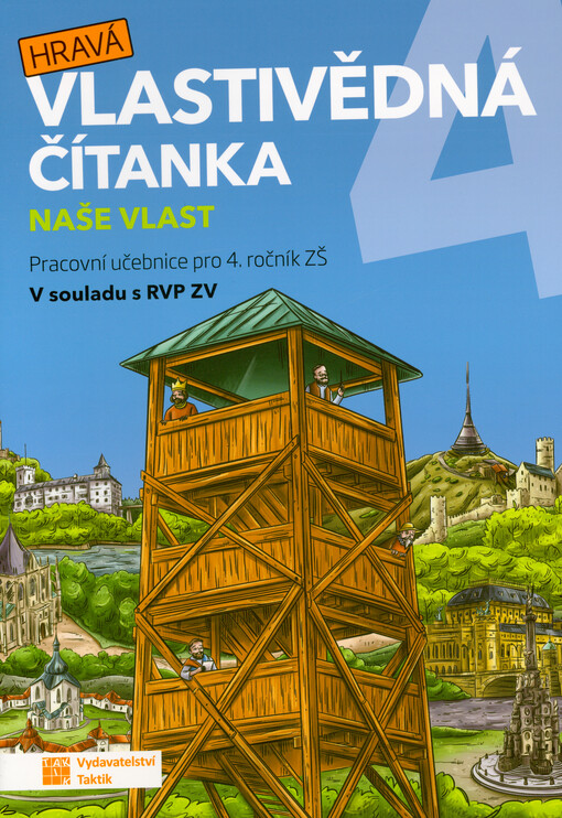 Hravá vlastivědná čítanka 4 : pracovní učebnice pro 4. ročník ZŠ : v souladu s RVP ZV. Naše vlast