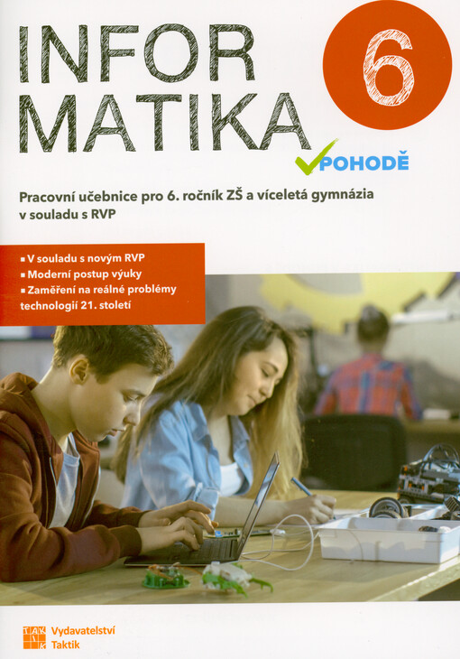 Informatika v pohodě 6 : pracovní učebnice pro 6. ročník ZŠ a víceletá gymnázia v souladu s RVP