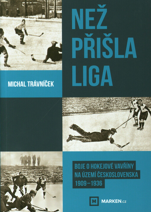 Než přišla liga : boje o hokejové vavříny na území Československa 1909-1936