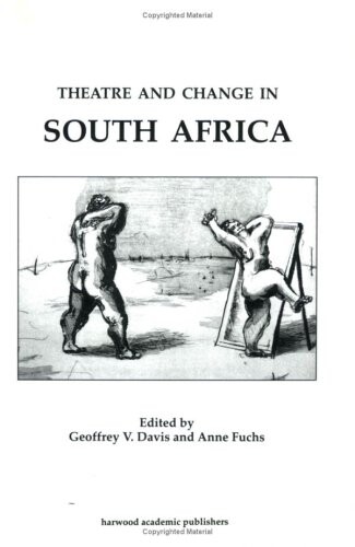 Theatre & Change/South Africa: (Contemporary Theatre Studies)
