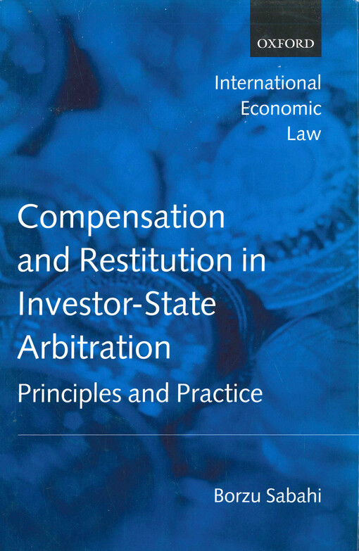 Compensation and restitution in investor-state arbitration : principles and practice