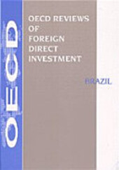 OECD reviews of foreign direct investment :Brazil = Přímé zahraniční investice v Brazílii (Překl.)