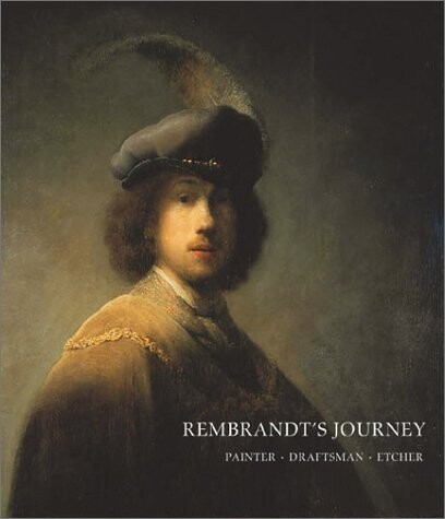 Rembrandt's Journey : painter, draftsman, etcher