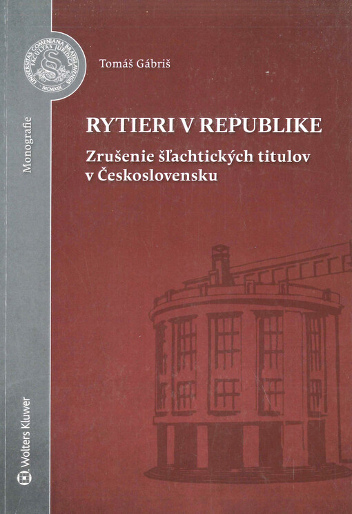 Rytieri v republike : zrušenie šľachtických titulov v Československu