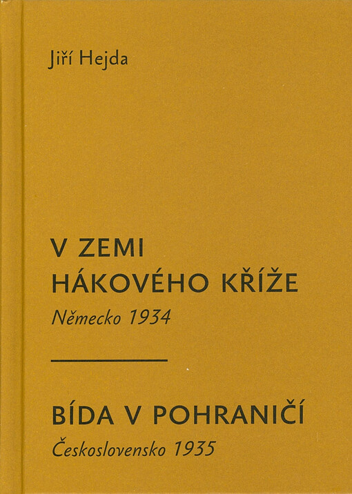 V zemi hákového kříže : Německo 1934 ; Bída v pohraničí : Československo 1935