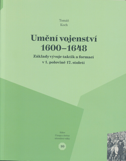 Umění vojenství 1600-1648 : základy vývoje taktik a formací v 1. polovině 17. století
