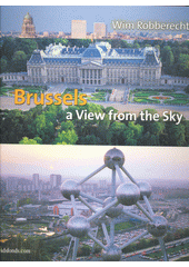 Brussels a view from the sky  (odkaz v elektronickém katalogu)