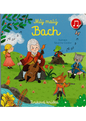 Můj malý Bach  (odkaz v elektronickém katalogu)