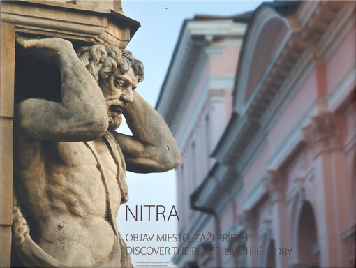 Nitra : objav miesto, zaži príbeh = discover the place, live the story