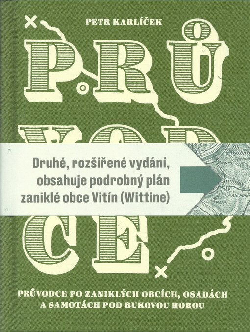 Průvodce : průvodce po zaniklých obcích, osadách a samotách pod Bukovou horou