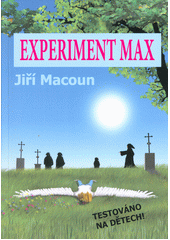 Experiment Max  (odkaz v elektronickém katalogu)
