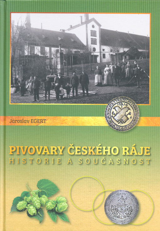 Pivovary Českého ráje : historie a současnost