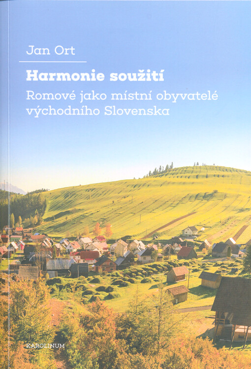 Harmonie soužití : Romové jako místní obyvatelé východního Slovenska