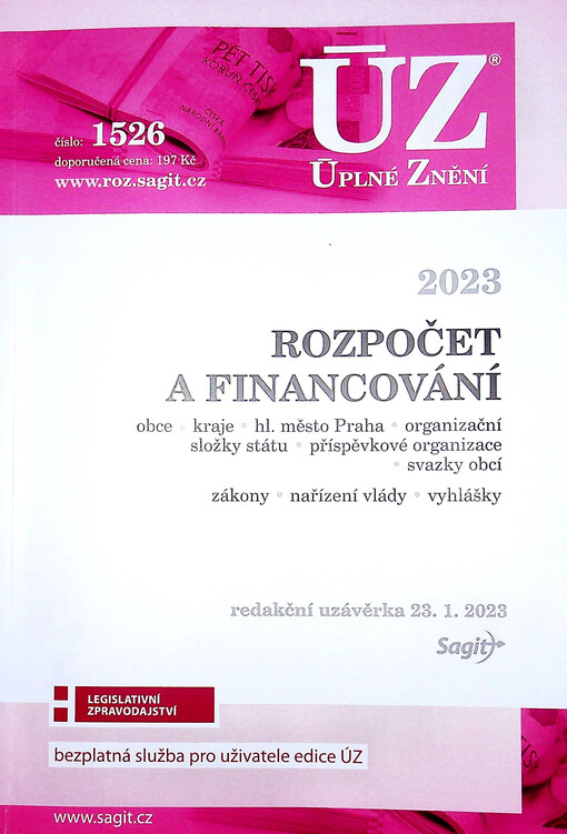 Rozpočet a financování 2023 : obce, kraje, hl. město Praha, organizační složky státu, příspěvkové organizace, svazky obcí, zákony, nařízení vlády, vyhlášky : redakční uzávěrka 23.1.2023